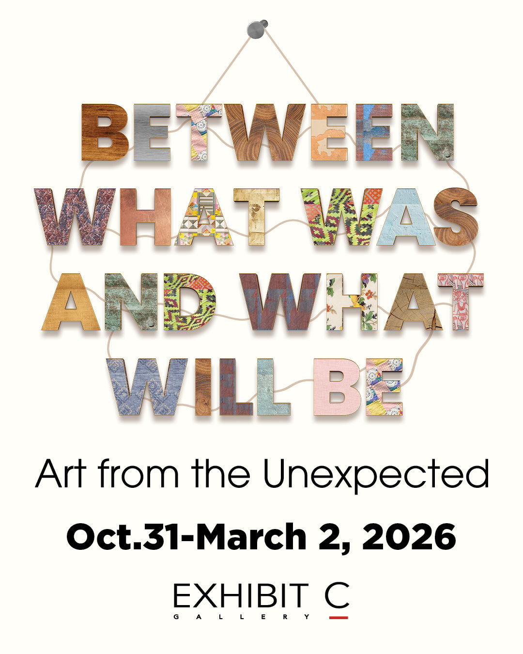 Between What Was and What Will Be: Art from the Unexpected